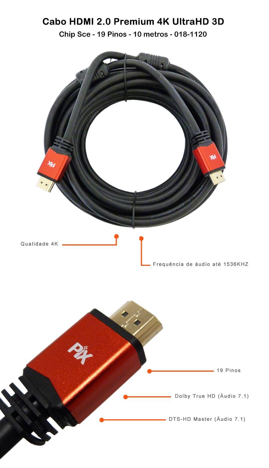 Cabo HDMI 10mt 2.0/3D/4K 19 pinos 18Gbit/s - PIX - Ilha Suportes